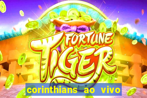 corinthians ao vivo futebol play